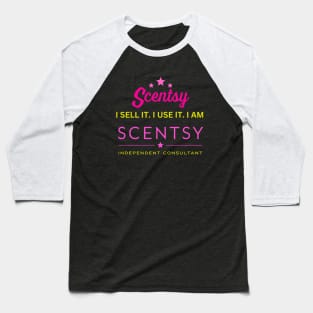 i sell it. i use it. i am scentsy independent consultant Baseball T-Shirt